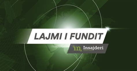 Lajmet E Fundit Nga Kosova Insajderi