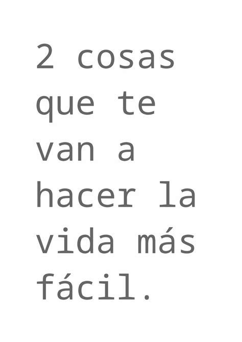 Docx Cosas Que Te Van A Hacer La Vida M S F Cil Dokumen Tips