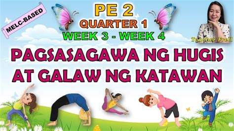 PE 2 QUARTER 1 WEEK 3 WEEK 4 MELC PAGSASAGAWA NG HUGIS AT