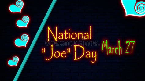 27 March National Joe Day Neon Text Effect On Bricks Background