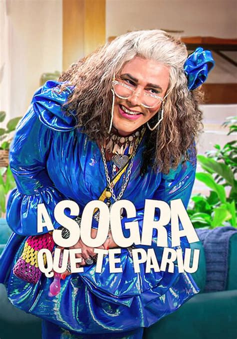 A Sogra Que Te Pariu Temporada Assista Epis Dios Online Streaming