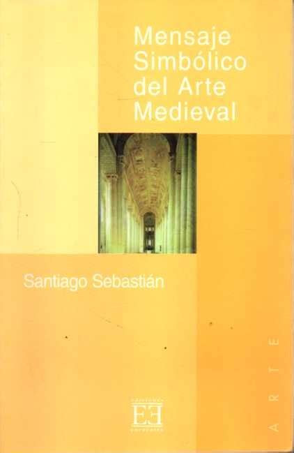 MENSAJE SIMBÓLICO DEL ARTE MEDIEVAL ARQUITECTURA LITURGIA E