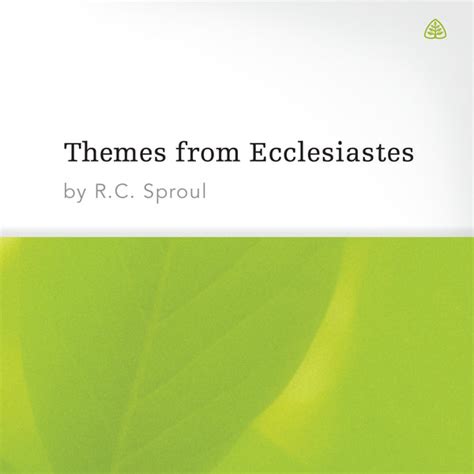 Themes From Ecclesiastes Rc Sproul Download Teaching Series