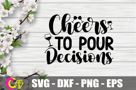 Cheers To Pour Decisions SVG Illustration Par Craftart Store Creative