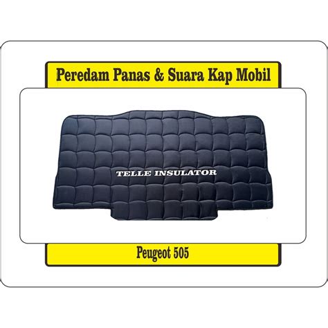 Jual SIGMA Peredam Panas Dan Suara Kap Mesin Mobil Peugeot 505 Shopee