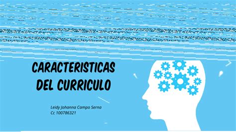 caracteristicas del diseño curricular by Leidy Campo Serna on Prezi