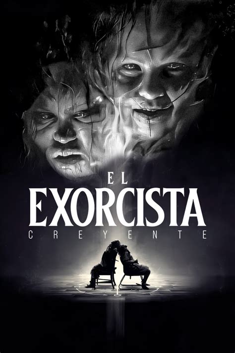 El Exorcista Creyente Datos Trailer Plataformas Protagonistas