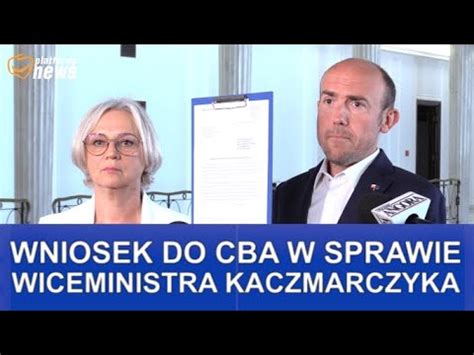 Wniosek Do Cba W Sprawie Wiceministra Kaczmarczyka Konferencja