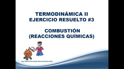 Ejercicio 3 Combustión Reacciones Químicas Clase Termodinámica Youtube