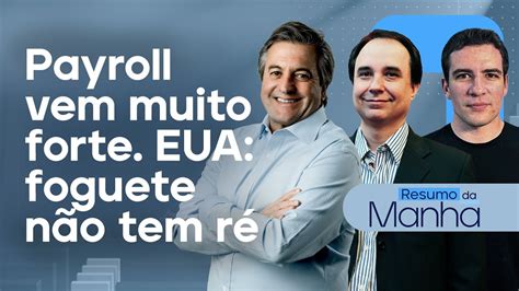 04 10 2024 Payroll vem muito forte EUA foguete não tem ré Resumo