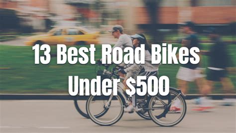 13 Best Road Bikes Under $500