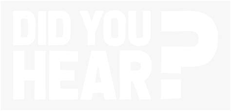 Did You Hear - Did You Hear Clip Art , Free Transparent Clipart