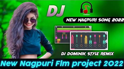 Dj Dominik Style Remix Nagpuri Flm Project Dj Nagpuri Song Dj