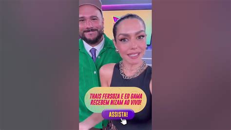 Thais Fersoza E Ed Gama Recebem Nizam Ao Vivo No Bate Papo Do Bbb24 Bbb Bbb24