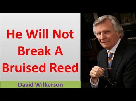 He Will Not Break A Bruised Reed II David Wilkerson 2021 YouTube