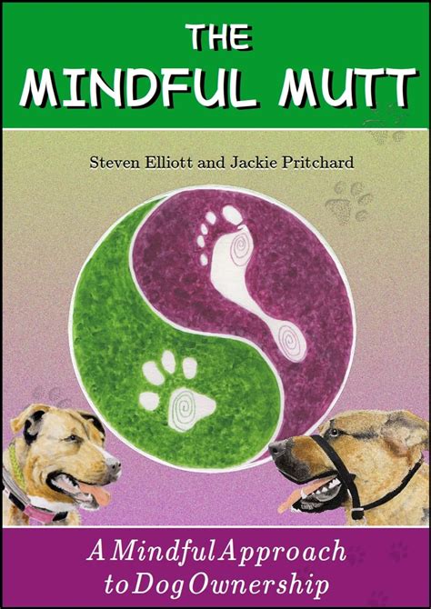 The Mindful Mutt A Mindful Approach To Dog Ownership Ebook