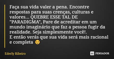 Faça sua vida valer a pena Encontre Ederly Ribeiro Pensador