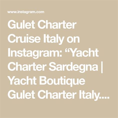 Gulet Charter Cruise Italy On Instagram Yacht Charter Sardegna