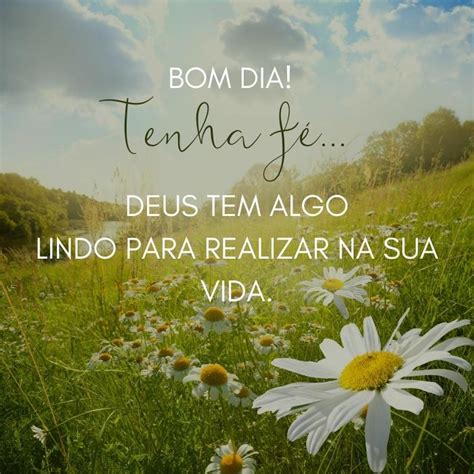 Bom Dia Com Fé E Determinação - Frases de Bom dia com Fé para Encher sua Manhã de Bênçãos