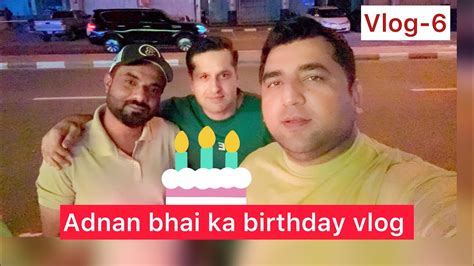 adnan bhai ka birthday vlog buchpan kay dost waseem malik