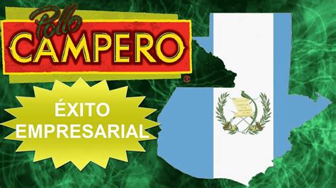 Caso Pollo Campero y su expansión por el mundo YouTube