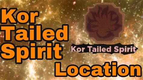 Kor Tailed Spirit Kurama Spawn Location YouTube