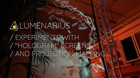 BLOG - Experiments with "Hologram" Screens and Projection Mapping — Lumenarius