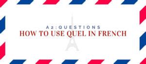 How To Use Quel In French [Quel, Quels, Quelle, Quelles] | Language Atlas