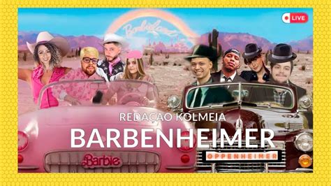 BARBENHEIMER SERÁ QUE VALEU TODO O HYPE REDAÇÃO KOLMEIA YouTube