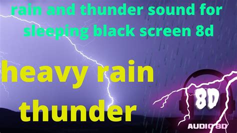 Rain And Thunder Sounds For Sleeping Black Screen 8d Gentle Thunder With Heavy Rain 8d Sounds