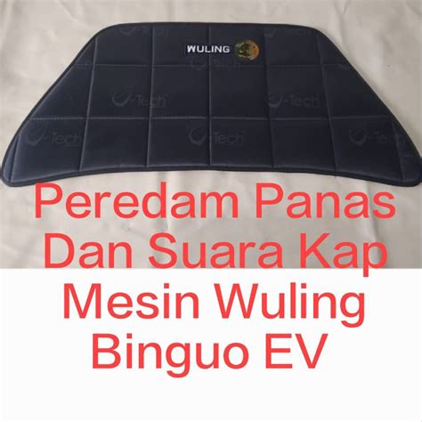 Jual Best Peredam Panas Dan Suara Kap Mesin Wuling Binguo EV Shopee