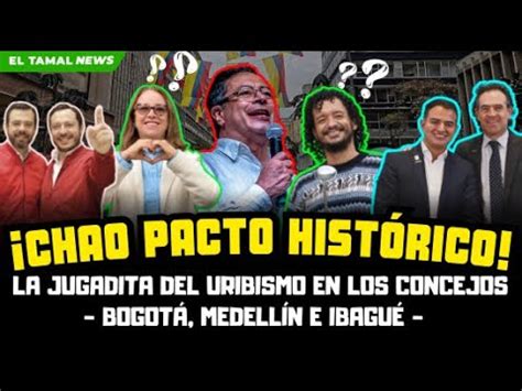 Chao Pacto Hist Rico La Jugada Del Uribismo En Los Concejos De