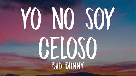 Bad Bunny Yo No Soy Celoso Karaoke Un Verano Sin Ti Youtube