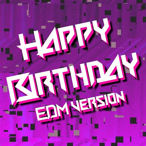 ‎happy Birthday Edm Version Single Album By Happy Birthday Apple Music