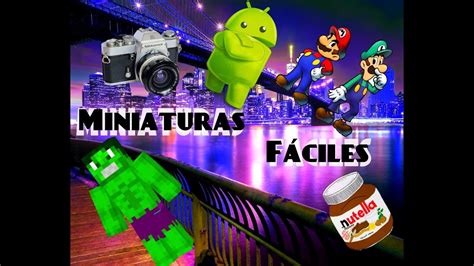 Como Hacer Miniaturas Profesionales Para Tus Videos Youtube