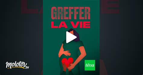 Greffer la vie en streaming replay sur Téva