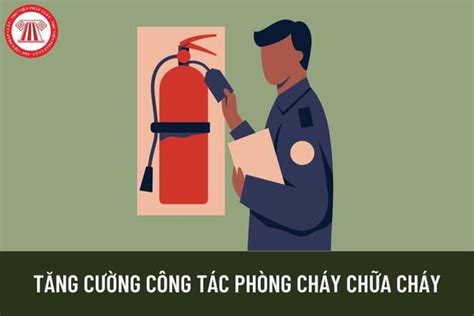 Tăng Cường Công Tác Phòng Cháy Chữa Cháy Trong Tình Hình Mới Có Những