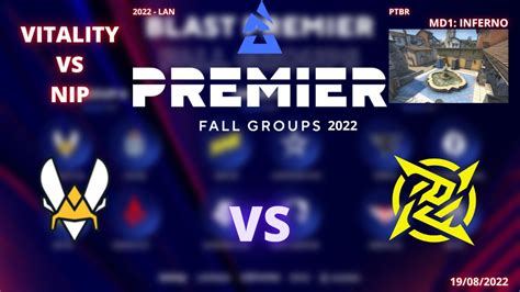 Vitality Vs Nip Inferno Md Ptbr Blast Premier Fall Groups