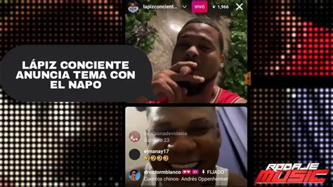 LÁPIZ CONCIENTE FT EL NAPO COLABORAN YouTube