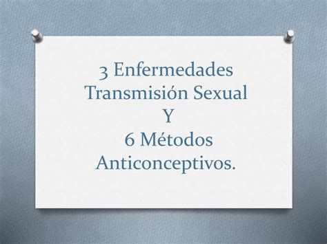 Enfermedades Transmisión Sexual Y Métodos Anticonceptivos Ppt