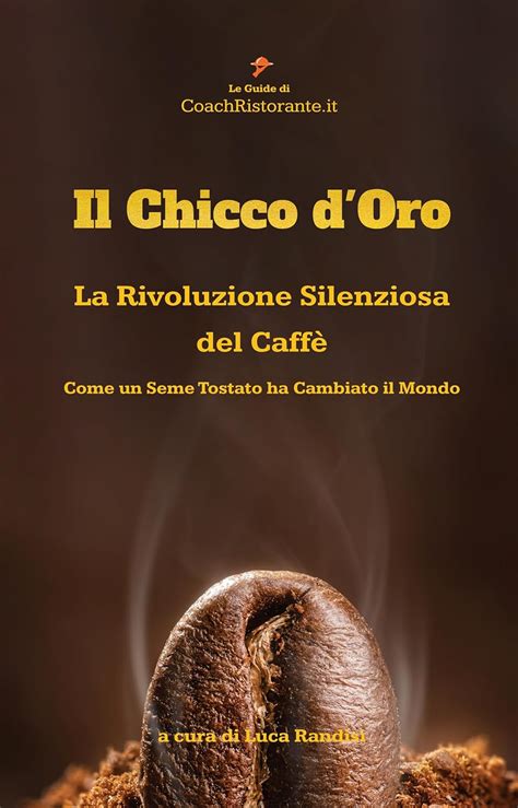 Il Chicco d Oro La Rivoluzione Silenziosa del Caffè Come un Seme