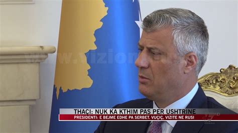 Thaçi Nuk ka kthim pas për ushtrinë News Lajme Vizion Plus