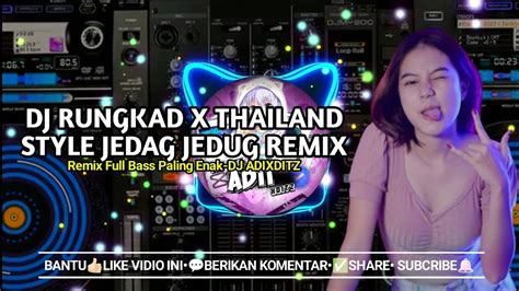 Dj Rungkad X Thailand Style Jedag Jedug Remix Full Bass Dj