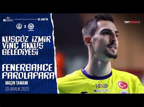 Maçın Tamamı Kuşgöz İzmir Vinç Akkuş Bld Fenerbahçe Parolapara AXA