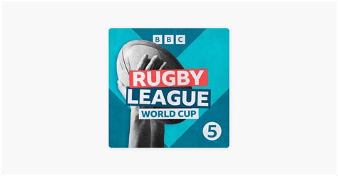 ‎5 Live Rugby League World Cup Podcast On Apple Podcasts