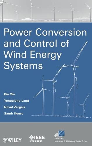 Книга «Power Conversion and Control of Wind Energy Systems» – Бин Ву ...