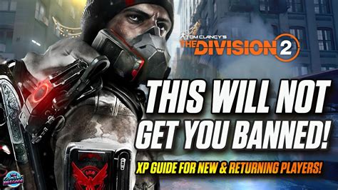 How To Gain Xp Fast The Division Xp Farming These Will Not Get