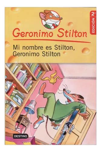 Libro Mi Nombre Es Stilton Gerónimo Stilton 2da Edición Mercadolibre