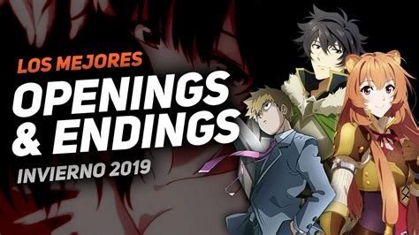 TOP 10 Los Mejores Openings Y Endings Temporada Invierno 2019 YouTube