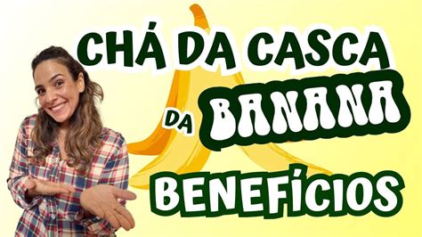 Benef Cios Do Ch Da Casca Da Banana Emagrece Mesmo Baixa A Glicemia